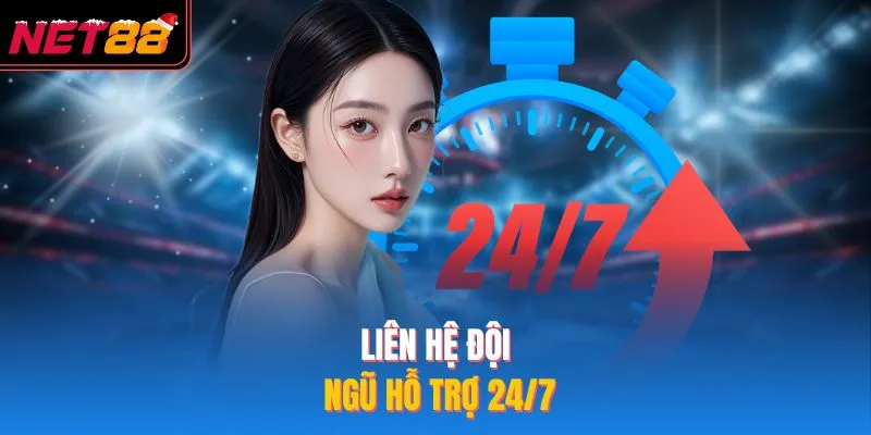 Liên hệ đội ngũ hỗ trợ 24/7